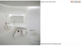 Images courtesy of Zaha Hadid
Hotel Puerta America, Madrid, Spain.
 