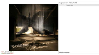 Images courtesy of Zaha Hadid
Swarm chandelier
Photographer: Roland Halbe
 