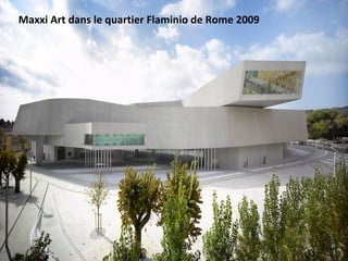 Maxxi Art dans le quartier Flaminio de Rome 2009
 