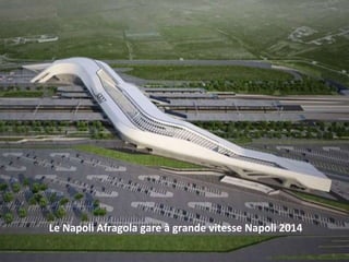 Le Napoli Afragola gare à grande vitesse Napoli 2014
 