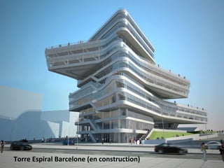 Torre Espiral Barcelone (en construction)
 