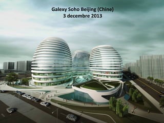 Galexy Soho Beijing (Chine)
3 decembre 2013
 