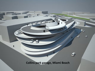 Collins park garage, Miami Beach
 