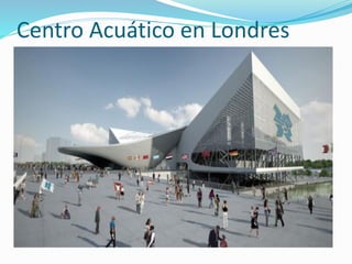 Centro Acuático en Londres
 
