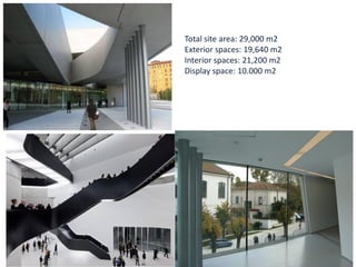 Total site area: 29,000 m2
Exterior spaces: 19,640 m2
Interior spaces: 21,200 m2
Display space: 10.000 m2
 