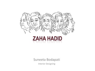 Suneeta Bodapati
  Interior Designing
 