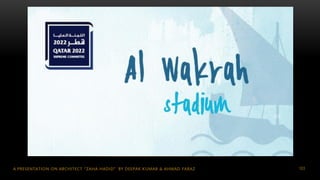 103A PRESENTATION ON ARCHITECT “ZAHA HADID” BY DEEPAK KUMAR & AHMAD FARAZ
 