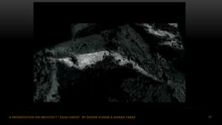 61A PRESENTATION ON ARCHITECT “ZAHA HADID” BY DEEPAK KUMAR & AHMAD FARAZ
 
