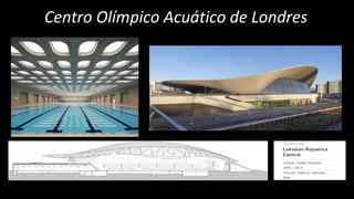 Centro Olímpico Acuático de Londres
 