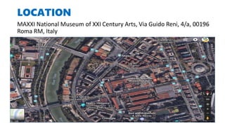 MAXXI National Museum of XXI Century Arts, Via Guido Reni, 4/a, 00196
Roma RM, Italy
LOCATION
 