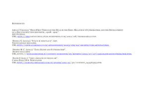 REFERENC E S
AIELLO T. (2005). “HEAD-FIRS T THRO UGH THE HO LE IN THE ZERO : MA-LEVICH ’S S UPREMATISM, AND THE DEVELO PMENT
O F A DEC O NS TRUC TIVE AES THETIC , 19 08– 1919 ”.
ART JO URNAL
URL:HTTP:/ / EMA JARTJO URNAL.FILES.WO RDPRESS .C O M/ 2 012 / 08/ THOMASAIELLO.PDF.
BEDELL G. (2003 ). “S PAC E IS HER PLAC E”. ART.
THE GUARDIAN MAGAZINE.
URL:HTTP:/ / WWW.GUARDIAN.C O .UK/ ARTANDDESIGN/ 2003/ FEB/ 02/ ARC HITEC TURE.ARTS FEATURES.
DIDERO M. C . (2 012 ). “ZAHA HADID AND S UPREMATISM”.
DO MUS MAG A-ZINE
URL:HTTPS :/ / WWW.DOMUSWEB.IT/ C O NTENT/ DO MUSWEB/ EN/ REVIEWS / 2 01 2 / 0 7 / 2 7/ ZAHA-HADID-AND-S UPREMATISM.HTML
HADID Z. (2 011 ). “LIKE A BREATH O F FRES H AIR”.
C HINA DAILY US A NEWS PAPER
URL:HTTP:/ / EURO PE.C HINADAILY.C O M.C N/ EPAPER/ 2 011 -12 / 30/ C O NTENT_1 4 3 5 6 5 9 5 .HTM.
 