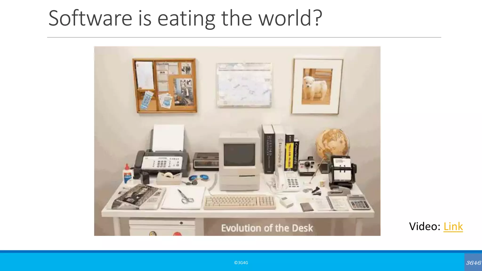 Software is eating the world?
©3G4G
Video: Link
 