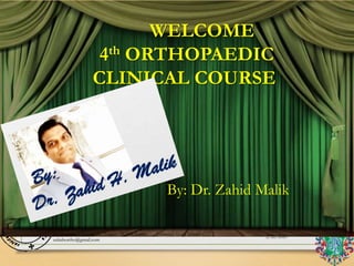 By: Dr. Zahid Malik
2/22/2020
4th National Orthopaedic Surgery MOCK Exam Common exam mistakes
zahidsortho@gmail.com
WELCOME
4th ORTHOPAEDIC
CLINICAL COURSE
 