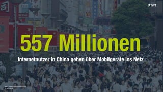 © www.twt.de
557 MillionenInternetnutzer in China gehen über Mobilgeräte ins Netz
Bild & Quelle: techcrunch.com 2015
 