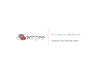 http://www.zahpee.com

contact@zahpee.com
 