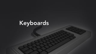 Keyboards
 