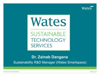 Sustainability R&D Manager (Wates Smartspace)
Dr. Zainab Dangana
 