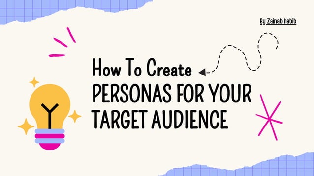 How To Create Personas For Your Target Audience | PDF