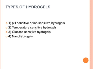 Preparation of Hydrogels
 1).Isostatic ultra high pressure (IUHP)
 2).Use of cross linkers
 3).Use of nucleophilic subs...