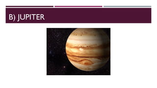 B) JUPITER
 