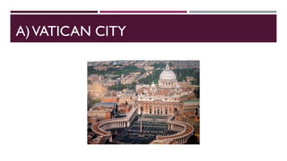 A)VATICAN CITY
 