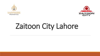 Zaitoon City Lahore
 