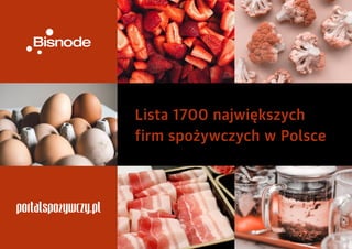 Lista 1700 największych
firm spożywczych w Polsce
 