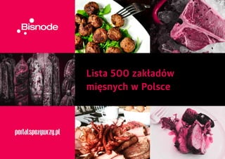 Lista 500 zakładów
mięsnych w Polsce
 