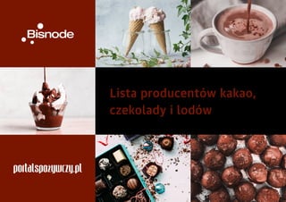 Lista producentów kakao,
czekolady i lodów
 