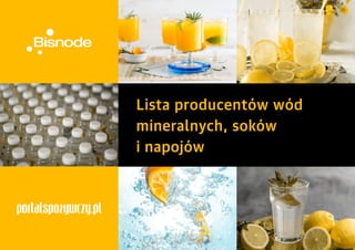 Lista producentów wód
mineralnych, soków
i napojów
 