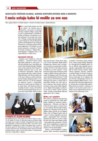 26        NAŠI RAZGOVORI


DeseTljeće požešKiH Klarisa, jeDinog KonTemplaTivnog reDa u bisKupiji

i noću ustaju kako bi molile za sve nas
Pišu: Ljiljana Marić i fra Petar Cvekan • Snimili: fra Petar Cvekan i Duško Mirković



                           T
                                očno u ponoć kada počinje novi dan
                                one ustaju i sat vremena mole za
                                domovinu i naš narod, za obraćanje
                           onih koji su daleko od Boga, za koje nitko
                           ne moli, za dobročinitelje, za Požešku bi-
                           skupiju, za biskupa, za svećenike, za zva-
                           nja, za bolesne i za sve ljude. One su kla-
                           rise. U Požegu su došle prije deset godina
                           na poziv biskupa dr. Antuna Škvorčevića
                           i jedini su kontemplativni red u biskupiji.
                           Trenutno je u samostanu sedam sestara,
                           pored poglavarice s.Pie Kozjak tu je još
                           njezina zamjenica i savjetnica s. Veroni-
                           ka Ivančić, savjetnica s. Rahela Ban, s.
                           Josipa Kozjak, s. Krstijana Tutić, s. Da-
                           mjana Mlinarić i s. Klara Lisac.

                           samostanski radni dan
                           ­ Ustajemo u pet i trideset te u šest sati
                           počinjemo s jutarnjim hvalama nakon                   koji mogu provesti u šetnji vrtom, čitaju-      su zgrade u vrlo lošemu stanju. Osobito
                           čega slijedi priprema za svetu misu u 7               ći ili se samo odmarajući. Slijedi molitva      im je u lošem stanju kuhinja. Knjižnica
                           sati koju predvodi mons. Josip Klarić, ge-            Srednjeg časa, odnosno mole se litanije i       je u sobi gdje drže liturgijski pribor. Se-
                           neralni vikar Požeške biskupije. Nedjeljno            za sve one koji su se preporučili i za dobro-   stre su odlučile stoga sagraditi sjevero-
                           misno slavlje predvode braća franjevci iz             činitelje. Od 15 do 17 sati radni je dio dana   zapadno i jugozapadno krilo samostana,
                           požeškog samostana koji su nam ujed-                  te prilika da se sestre susretnu s onima        gdje bi imale novicijat, kuhinju, blago-
                           no duhovnici i ispovjednici. Nakon svete              koji traže od njih savjet ili duhovnu pomoć     vaonicu, knjižnicu, praonicu, radionice
                           mise ostajemo pola sata u molitvi zahvale.            i razgovor. Slijedi večernja molitva koja se    za pečenje hostija, za šivanje i druge po-
                           Slijedi doručak, a od 8.30 sati počinje rad-          sastoji od klanjanja pred Presvetim, pje-       slove, sobu za bolesne sestre te nekoliko
                           ni dio dana. Kuhamo, čistimo samostan,                vanja večernjih pohvala i krunice. U 18.30      soba za stanovanje. Sve to zahtijeva nji-
                           pravimo hostije, obavljamo poslove u vrtu,            sati je večera, a od 19 do 20 sati zajednička   hovo Pravilo i Konstitucije. Nacrt je već
                           radimo ručni rad. U 11.30 sati započinje-             rekreacija svih sestara u vrijeme kada se       izradio projektant Milko Puncer, a izvo-
                           mo podnevnu molitvu s franjevačkom                    sluša Radio Vatikan, čita, rade ručni ra-       đač radova bit će Krešimir Raguž koji im
                           krunicom te molimo šesti čas. Nakon ruč-              dovi i razgovara. Dan završava molitvom         je i dosad radio sve građevinske poslove.
                           ka sestre čitaju neki dokument Crkve ili              povečerja u kojoj molimo Božji blagoslov        Želja sestara je da počnu s radovima na
                           evanđelje ili nešto o svecima. Od 13.30 do            za sve. Slijedi osobna higijena i počinak u     proljeće te da do jeseni postave krov, a
                           14.30 sati traje kanonska šutnja. Za to vri-          21 sat da bi se ustale u ponoć i ponovno        potom prema mogućnostima dovrše sa-
                           jeme sestre imaju fizički i duhovni odmor             molile – opisale su samostanski radni dan       mostan za rad, stanovanje i život.
                                                                                 poglavarica s. Pia i s. Josipa.

                                                                                 molitva, rad i zajedništvo
                                                                                 Život sestara u požeškom samostanu ka-
                                                                                 nonski je uspostavljen 25. ožujka 2007.
                                                                                 godine. Obilježen je molitvom, radom i
                                                                                 zajedništvom. ­ Zahvalne smo Bogu što
                                                                                 je htio da živimo upravo u ovome vreme-
                                                                                 nu i što možemo otkrivati jedni drugima
                                                                                 Njegovo lice. Vjerujemo čvrsto da nas je
                                                                                 Njegova ljubav pozvala, da nas Njegova
                                                                                 ljubav vodi i da Njegova ljubav hoće da
                                                                                 u ovome vremenu sagradimo sjeveroza-
u svijeTu je 20.000 Klarisa                                                      padno i jugozapadno krilo samostana.
Utemeljitelj klarisa je sv. Franjo zajedno sa sv. Klarom. Živjeli su u Asizu u   Vjerujemo da ništa što će nam se dogo-
12./13. stoljeću. Sv. Franjo i sv. Klara jedno drugo su promatrali u Bogu        diti neće biti drugo nego Njegova ljubav
i kroz Boga i tako su zajedno surađivali i nadopunjavali se. Dok su braća        – ističe poglavarica samostana s. Pia Ko-
išla propovijedati, sv. Klara je sa sestrama molila, i na taj način s njima      zjak. Ona je naslijedila prvu poglavaricu
sudjelovala u evangelizaciji. Sv. Klara je bila potpora braći, a braća su        samostana s. Celinu Princip koja je pre-
bila njezina potpora. Sv. Klara živjela je od 1193. do 1253. godine. Još         minula u travnju prošle godine.
za njezina života bilo je već 120 samostana klarisa. Danas ima oko 850
                                                                                     Naime, u sjeverozapadnom i jugoza-
samostana klarisa u svijetu s oko 20 tisuća sestara. U Hrvatskoj sestre
klarise žive u Požegi, Splitu i u Zagrebu.                                       padnom dijelu samostana gospodarske

                                                                                                                       ZAJEDNIŠTVO GLASILO POŽEŠKE BISKUPIJE
 