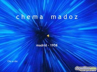 c h e m a  m a d o z madrid - 1958 Clic a clic 