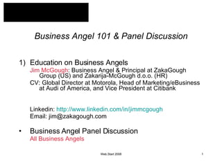 Business Angel 101 & Panel Discussion ,[object Object],[object Object],[object Object],[object Object],[object Object],[object Object],[object Object]