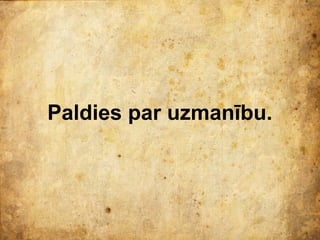 Paldies par uzmanību.
 