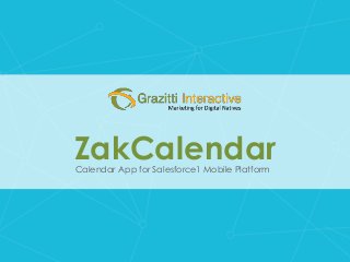 ZakCalendarCalendar App for Salesforce1 Mobile Platform
 