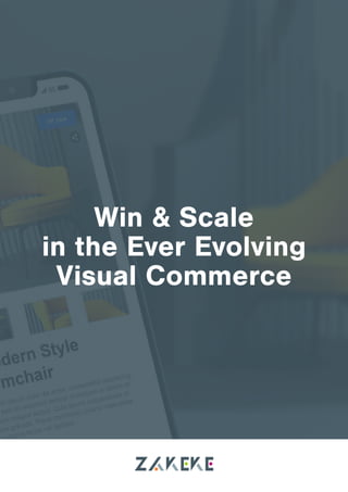 Win & Scale
in the Ever Evolving
Visual Commerce
 