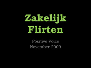 Zakelijk Flirten Positive Voice November 2009 