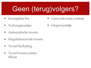 Geen (terug)volgers?
 