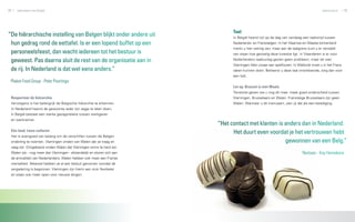 28   zakendoen met België                                                                                                                zakencultuur   29




                                                                               Taal
“De hiërarchische instelling van Belgen blijkt onder andere uit                In België heerst tot op de dag van vandaag een taalstrijd tussen
 hun gedrag rond de eettafel. Is er een lopend buffet op een                   Nederlands- en Franstaligen. In het Vlaamse en Waalse binnenland
                                                                               merkt u hier weinig van, maar aan de taalgrens kunt u er versteld
 personeelsfeest, dan wacht iedereen tot het bestuur is                        van staan hoe gevoelig deze kwestie ligt. In Vlaanderen is er voor
 geweest. Pas daarna sluit de rest van de organisatie aan in                   Nederlanders taalkundig gezien geen probleem, maar let wel:
                                                                               Vlamingen tillen zwaar aan spelfouten. In Wallonië moet u in het Frans
 de rij. In Nederland is dat wel eens anders.”                                 zaken kunnen doen. Beheerst u deze taal onvoldoende, zorg dan voor
                                                                               een tolk.
 Plukon Food Group - Peter Poortinga
                                                                               Let op: Brussel is niet Waals
                                                                               Tenslotte geven we u nog dit mee: maak goed onderscheid tussen
 Respecteer de hiërarchie                                                      Vlamingen, Brusselaars en Walen. Franstalige Brusselaars zijn geen
 Vervolgens is het belangrijk de Belgische hiërarchie te erkennen.             Walen. Wanneer u dit insinueert, zien zij dat als een belediging.
 In Nederland heerst de gewoonte ieder zijn zegje te laten doen,
 in België bestaat een sterke gezagsrelatie tussen werkgever
 en werknemer.
                                                                         “Het contact met klanten is anders dan in Nederland.
 Eén land, twee culturen
                                                                               Het duurt even voordat je het vertrouwen hebt
 Het is evengoed van belang om de verschillen tussen de Belgen
 onderling te noemen. Vlamingen vinden van Walen dat ze traag en                                     gewonnen van een Belg.”
 vaag zijn. Omgekeerd vinden Walen dat Vlamingen soms te hard zijn.
 Walen zijn - nog meer dan Vlamingen - afstandelijk en storen zich aan                                                      Nestaan - Kay Hennekens
 de amicaliteit van Nederlanders. Walen hebben ook meer een Franse
 mentaliteit. Meestal hebben ze al een besluit genomen voordat de
 vergadering is begonnen. Vlamingen zijn hierin een stuk flexibeler
 en staan ook meer open voor nieuwe dingen.
 