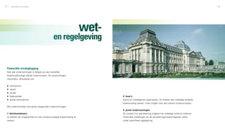 42   zakendoen met België                                                                                                                        43




                                                                   wet-
                                              en regelgeving


 Financiële verslaglegging
 Niet alle ondernemingen in België zijn aan hetzelfde
 boekhoudkundige stelsel onderworpen. De verplichtingen
 verschillen, afhankelijk van:


 ▶▶ rechtsvorm
 ▶▶ sector
 ▶▶ omzet
 ▶▶ balanstotaal                                                          2. kmo’s
 ▶▶ aantal werknemers                                                     kleine en middelgrote organisaties. Zij moeten een volledige dubbele
                                                                          boekhouding voeren, maar mogen voor een verkort schema kiezen;
 We onderscheiden drie grote categorieën ondernemingen:
                                                                          3. grote ondernemingen
 1. kleinhandelaars                                                       Zij moeten hun jaarrekening volgens het volledige schema indienen.
 zij hebben de mogelijkheid om een vereenvoudigde boekhouding te          Financiële instellingen en de verzekeringsmaatschappijen vallen
 voeren;                                                                  onder specifieke regelgeving.
 