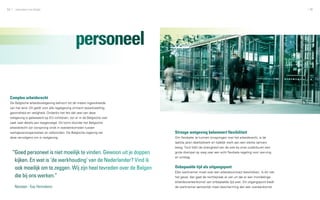 64    zakendoen met België                                                                                                                      65




                                                personeel

 Complex arbeidsrecht
 De Belgische arbeidswetgeving behoort tot de meest ingewikkelde
 van het land. Dit geldt voor alle regelgeving omtrent tewerkstelling,
 gezondheid en veiligheid. Ondanks het feit dat veel van deze
 wetgeving is gebaseerd op EU-richtlijnen, zijn er in de Belgische wet
 vaak veel details aan toegevoegd. Dit komt doordat het Belgische
 arbeidsrecht zijn oorsprong vindt in overeenkomsten tussen
 werkgeversorganisaties en vakbonden. De Belgische regering zet          Strenge wetgeving belemmert flexibiliteit
 deze vervolgens om in wetgeving.                                        Om flexibeler te kunnen omspringen met het arbeidsrecht, is de
                                                                         laatste jaren deeltijdwerk en tijdelijk werk aan een sterke opmars
                                                                         bezig. Toch blijft de strengheid van de wet bij onze zuiderburen een
     “Goed personeel is niet moeilijk te vinden. Gewoon uit je doppen    grote drempel op weg naar een echt flexibele regeling voor werving
                                                                         en ontslag.
      kijken. En wat is ‘de werkhouding’ van de Nederlander? Vind ik
      ook moeilijk om te zeggen. Wij zijn heel tevreden over de Belgen   Onbepaalde tijd als uitgangspunt
                                                                         Elke werknemer moet over een arbeidscontract beschikken. Is dit niet
      die bij ons werken.”                                               het geval, dan gaat de rechtspraak er van uit dat er een mondelinge
                                                                         arbeidsovereenkomst van onbepaalde tijd was. Dit uitgangspunt biedt
      Nestaan - Kay Hennekens                                            de werknemer aanzienlijk meer bescherming dan een overeenkomst
 
