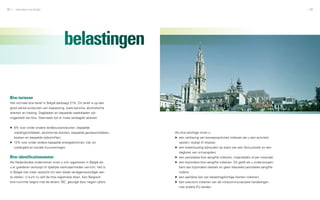 68   zakendoen met België                                                                                                                       69




                                         belastingen

 Btw-tarieven
 Het normale btw-tarief in België bedraagt 21%. Dit tarief is op een
 groot aantal producten van toepassing, zoals benzine, alcoholische
 dranken en kleding. Dagbladen en bepaalde weekbladen zijn
 vrijgesteld van btw. Daarnaast zijn er twee verlaagde tarieven:


 ▶▶ 6% voor onder andere landbouwproducten, bepaalde
     voedingsmiddelen, alcoholvrije dranken, bepaalde geneesmiddelen,   Als btw-plichtige moet u:
     boeken en bepaalde tijdschriften;                                  ▶▶ een verklaring van beroepsactiviteit indienen als u een activiteit
 ▶▶ 12% voor onder andere bepaalde energiebronnen, kijk- en                opstart, wijzigt of stopzet;
     luistergeld en sociale huurwoningen.                               ▶▶ een boekhouding bijhouden op basis van een factuurboek en een
                                                                           dagboek van ontvangsten;
 Btw-identificatienummer                                                ▶▶ een periodieke btw-aangifte indienen, maandelijks of per kwartaal;
 Als Nederlandse ondernemer moet u zich registreren in België als       ▶▶ een bijzondere btw-aangifte indienen. Dit geldt als u onderworpen
 u er goederen verkoopt of tijdelijke werkzaamheden verricht. Het is       bent aan bijzondere stelsels en geen klassieke periodieke aangifte
 in België niet meer verplicht om een lokale vertegenwoordiger aan         indient;
 te stellen. U kunt nu zelf de btw-registratie doen. Een Belgisch       ▶▶ een jaarlijkse lijst van belastingplichtige klanten indienen;
 btw-nummer begint met de letters ‘BE’, gevolgd door negen cijfers.     ▶▶ een overzicht indienen van de intracommunautaire handelingen
                                                                           met andere EU-landen.
 