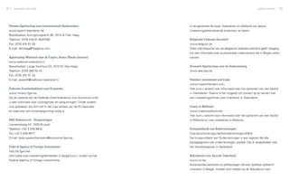 92   zakendoen met België                                                                                                         nuttige adressen   93




 Vlaams Agentschap voor Internationaal Ondernemen                           In de gewesten Brussel, Vlaanderen en Wallonië zijn aparte
 www.export.vlaanderen.be                                                   investeringsbevorderende instanties, te weten:
 Bezoekadres: Koninginnegracht 86, 2514 AJ Den Haag
 Telefoon: (070) 416 81 06/07/08                                            Belgische Federale Overheid
 Fax: (070) 416 81 09                                                       www.belgium.be
 E-mail: denhaag@fitagency.com                                              Deze internetportal van de Belgische federale overheid geeft toegang
                                                                            tot veel informatie over buitenlandse ondernemers die in België willen
 Agentschap Wallonië voor de Export, Awex (Waals Gewest)                    starten.
 www.wallonie-nederland.nl
 Bezoekadres: Lange Voorhout 53, 2514 EC Den Haag                           Brussels Agentschap voor de Onderneming
 Telefoon: (070) 365 50 19                                                  www.abe.bao.be
 Fax: (070) 361 51 24
 E-mail: awexdh@wallonie-nederland.nl                                       Flanders investment and trade
                                                                            www.investinflanders.com
 Federale Overheidsdienst voor Economie                                     Hier kunt u terecht voor informatie over het opstarten van een bedrijf
 www.mineco.fgov.be                                                         in Vlaanderen. Tevens is het mogelijk om contact op te nemen met
 Op de website van de Federale Overheidsdienst voor Economie vindt          een investeringsofficer over investeren in Vlaanderen.
 u veel informatie over contingenten en vergunningen. Onder andere
 voor goederen die zich niet in het vrije verkeer van de EU bevinden        Invest in Wallonia
 en waarvoor een invoervergunning nodig is.                                 www.investinwallonia.be
                                                                            Hier kunt u terecht voor informatie over het opstarten van een bedrijf
 KBO-Beheerscel - Vergunningen                                              in Wallonie en over investeren in Wallonie.
 Leuvenseweg 44, 1000 Brussel
 Telefoon: +32 2 548 6632                                                   Kruispuntbank van Ondernemingen
 Fax +32 2 548 6877                                                         http://economie.fgov.be/nl/ondernemingen/KBO/
 E-mail: leslie.paesschierssens@economie.fgov.be                            De Kruispuntbank van Ondernemingen is een register dat alle
                                                                            basisgegevens van ondernemingen opslaat. Het is vergelijkbaar met
 Federal Agency of Foreign Investments                                      het Handelsregister in Nederland.
 http://ib.fgov.be/
 Informatie over investeringsfaciliteiten in België kunt u vinden via het   Rijksdienst voor Sociale Zekerheid
 Federal Agency of Foreign Investments.                                     www.rsz.be
                                                                            Buitenlandse bedrijven of zelfstandigen die een tijdelijke opdracht
                                                                            uitvoeren in België, moeten zich melden bij de Rijksdienst voor
 