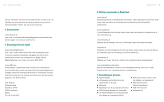 94      zakendoen met België                                                                                                                 nuttige adressen   95



                                                                         6. Nuttige organisaties in Nederland

                                                                         www.bno.nl
     Sociale Zekerheid. Via het elektronische netwerk Limosa kunt u de   Beroepsorganisatie van Nederlandse ontwerpers. Deze organisatie voorziet haar leden
     identiteit van de werknemer en de aard, plaats en duur van de       onder meer van advies en ondersteuning met betrekking tot internationaal
     werkzaamheden melden. Ga naar www.limosa.be.                        ondernemen.


 4. Douanezaken                                                          www.cumela.nl
                                                                         Cumela Nederland voorziet haar leden onder meer van advies en ondersteuning bij
 www.douane.nl                                                           internationalisering.
 Hier vindt u informatie over alle regelgeving en documenten met
 betrekking tot internationaal ondernemen.                               www.fenedex.nl
                                                                         Website van de Fenedex. Hier kunt u informatie krijgen over exporttrainingen.
 5. Belastingen/fiscale zaken
                                                                         www.fhi.nl
 www.belastingdienst.nl                                                  Federatie van technologiebranches die haar leden onder andere voorziet van advies
 Hier vindt u onder andere informatie over omzetbelasting en             en ondersteuning met betrekking tot internationalisering.
 intracommunautaire transacties, teruggave van btw en btw-
 identificatienummers van ondernemers in België. Bel de                  www.fenex.nl
 BelastingTelefoon voor meer informatie: 0800 0543                       Website van Fenex. Hier kunt u terecht voor ondersteuning bij expeditiezaken.


 www.hlbi.com                                                            www.handelsbevordering.nl
 Deze reisgids is geschreven met hulp van HLB International,             Site van het Nederlands Centrum voor Handelsbevordering. Hier kunt u onder
 een internationaal netwerk van accountants en belastingadviseurs.       andere terecht voor beursdeelnames en handelsreizen.
 In België heeft HLB International kantoren in: Antwerpen, Brussel,
 Charleroi, Kortrijk en Luik. Kijk op: www.hlbi.com voor de contact­     7. Geraadpleegde bronnen
 gegevens van deze kantoren.                                             ▶▶ AgentschapNL                                ▶▶ EIM (Economisch Instituut voor
                                                                         ▶▶ Ambassade van het Koninkrijk der              het Midden- en Kleinbedrijf)
 HLB Belgium                                                                Nederlanden te Brussel                      ▶▶ EVD (Economische
 Straatsburgdok                                                          ▶▶ Belgie.be                                     Voorlichtingsdienst)
 Noordkaai 21B10                                                         ▶▶ Bepalingen van de Europese Commissie        ▶▶ HLB Internationaal
 2030 Antwerpen                                                          ▶▶ CBS (Centraal Bureau voor Statistiek)       ▶▶ Wikipedia NL
 België                                                                  ▶▶ De Nederlandse Kamer van Koophandel
 Tel +32 3 449 9757                                                         voor België en Luxemburg (NKVK)
 