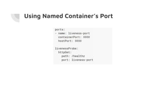 Container Probes Kubernetes Probes (Liveness, Readyness, Startup) Introduction | PPTX