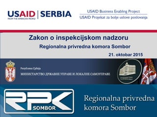 Zakon o inspekcijskom nadzoru
Regionalna privredna komora Sombor
21. oktobar 2015
www.policycafe.rs
 