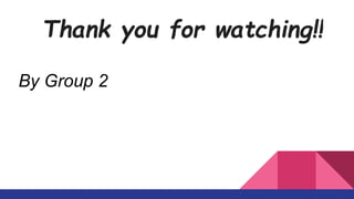 Thank you for watching!!
By Group 2
 