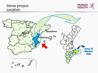 Denia project Location Barcelona Madrid Valencia Area of Marina Alta 