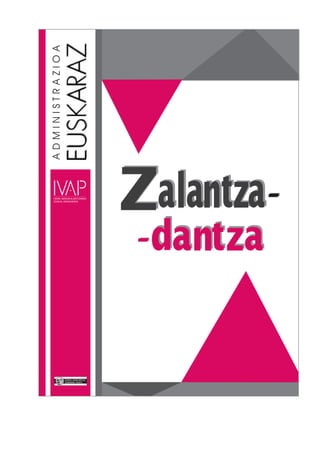 ADMINISTRAZIOA
HERRI ARDURALARITZAREN
EUSKAL ERAKUNDEA
EUSKO JAURLARITZA
GOBIERNO VASCO
 