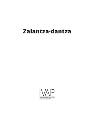 HERRI ARDURALARITZAREN
EUSKAL ERAKUNDEA
Zalantza-dantza
 
